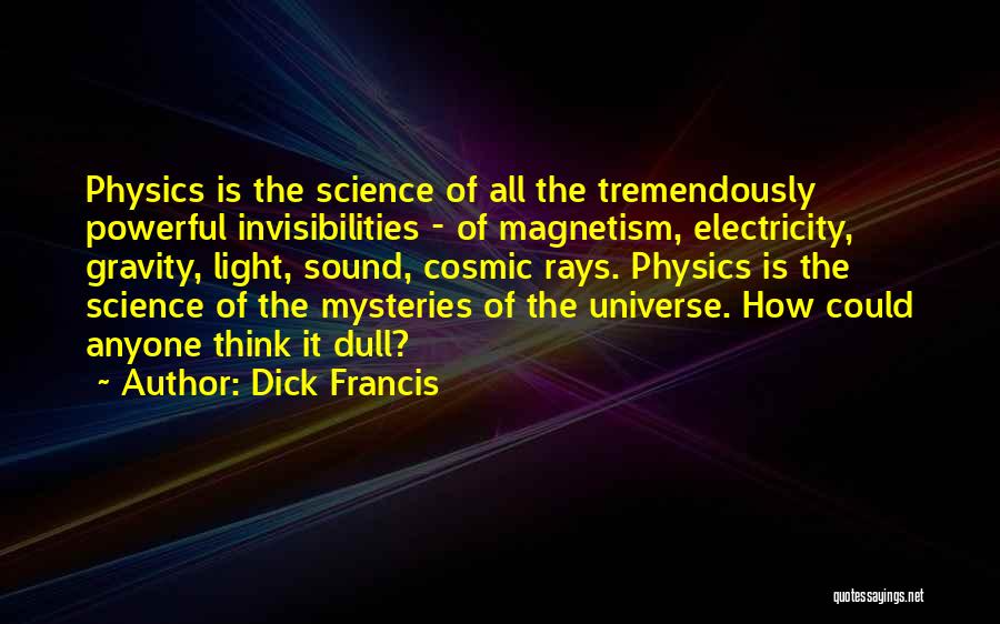 Cosmic Rays Quotes By Dick Francis