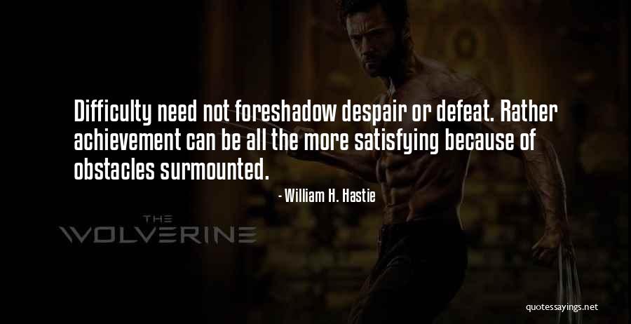 Cosmicist Quotes By William H. Hastie Cosmicist Quotes By William H. Hastie