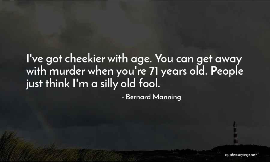 Cosmogonies Domestiques Quotes By Bernard Manning Cosmogonies Domestiques Quotes By Bernard Manning