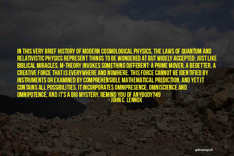 Cosmological Quotes By John C. Lennox Cosmological Quotes By John C. Lennox