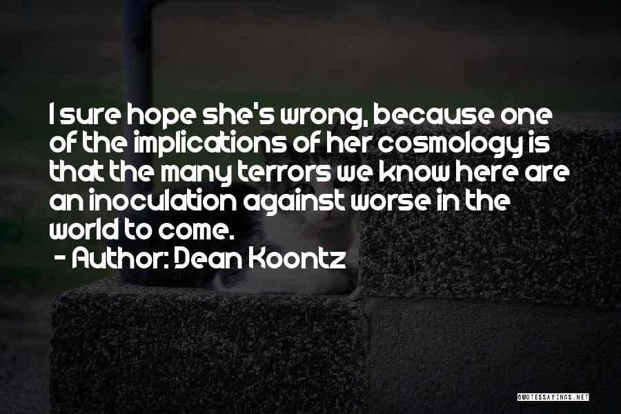 Cosmology Quotes By Dean Koontz