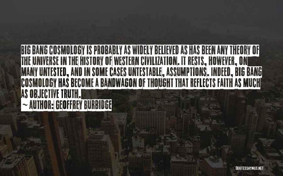 Cosmology Quotes By Geoffrey Burbidge