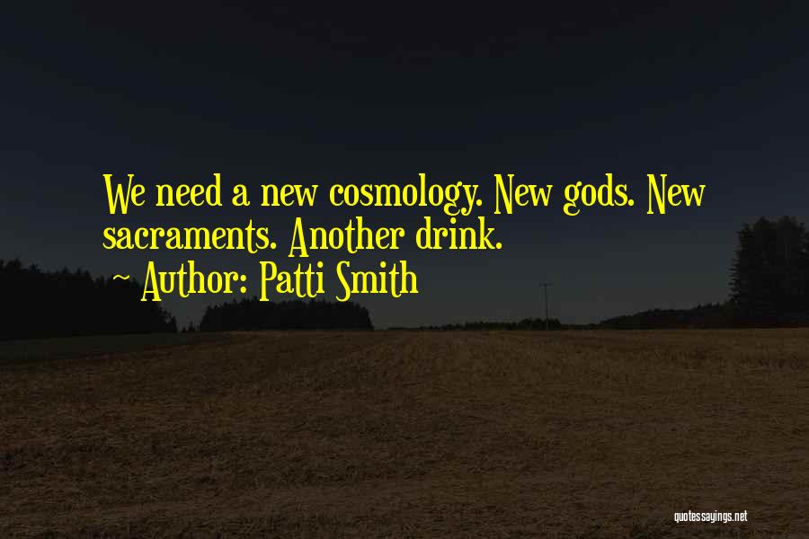 Cosmology Quotes By Patti Smith