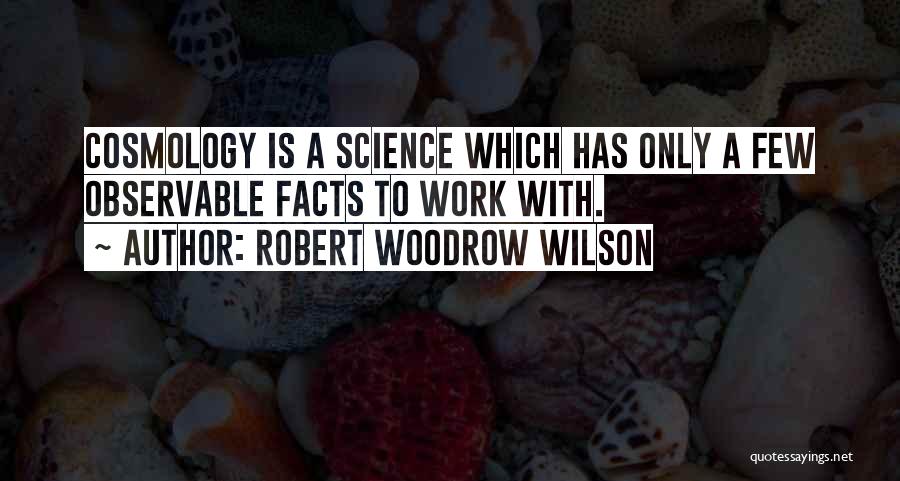 Cosmology Quotes By Robert Woodrow Wilson