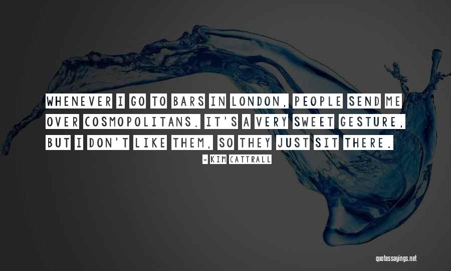 Cosmopolitans Quotes By Kim Cattrall Cosmopolitans Quotes By Kim Cattrall