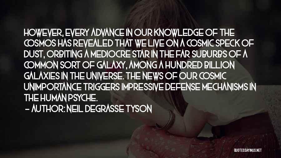 Cosmos And Psyche Quotes By Neil DeGrasse Tyson