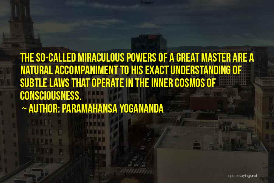 Cosmos Quotes By Paramahansa Yogananda