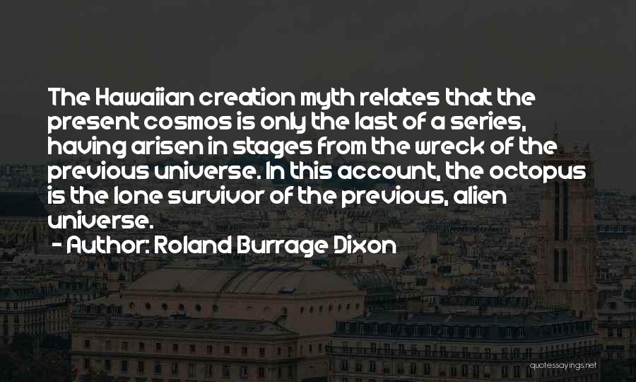 Cosmos Series Quotes By Roland Burrage Dixon