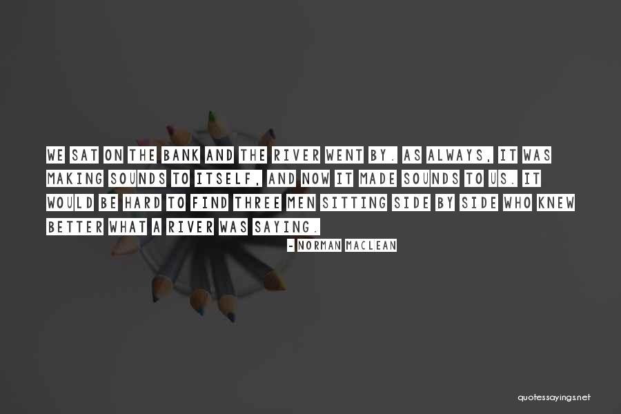 Cosparsa Di Quotes By Norman Maclean Cosparsa Di Quotes By Norman Maclean