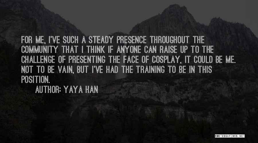 Cosplay Quotes By Yaya Han