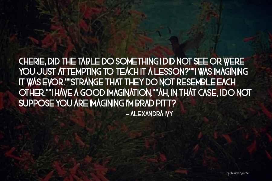 Cossart Seat Quotes By Alexandra Ivy Cossart Seat Quotes By Alexandra Ivy