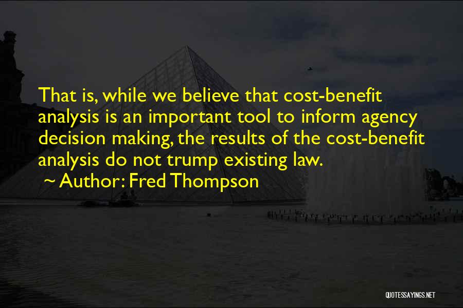 Cost Benefit Analysis Quotes By Fred Thompson