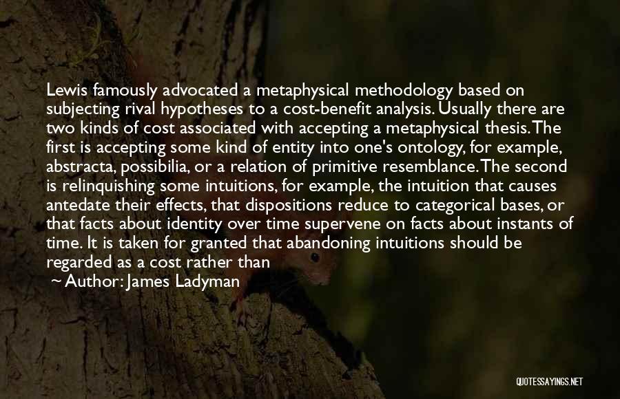 Cost Benefit Analysis Quotes By James Ladyman