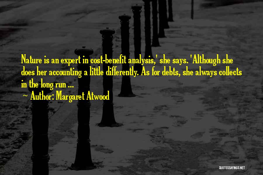 Cost Benefit Analysis Quotes By Margaret Atwood