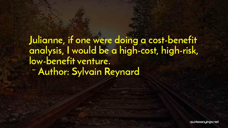 Cost Benefit Analysis Quotes By Sylvain Reynard