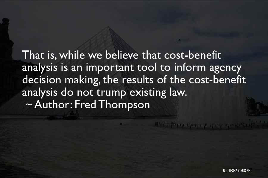 Cost Benefit Quotes By Fred Thompson