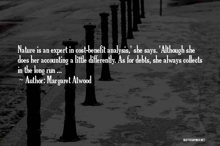 Cost Benefit Quotes By Margaret Atwood