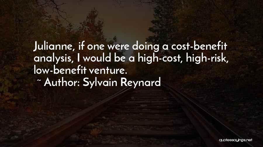 Cost Benefit Quotes By Sylvain Reynard