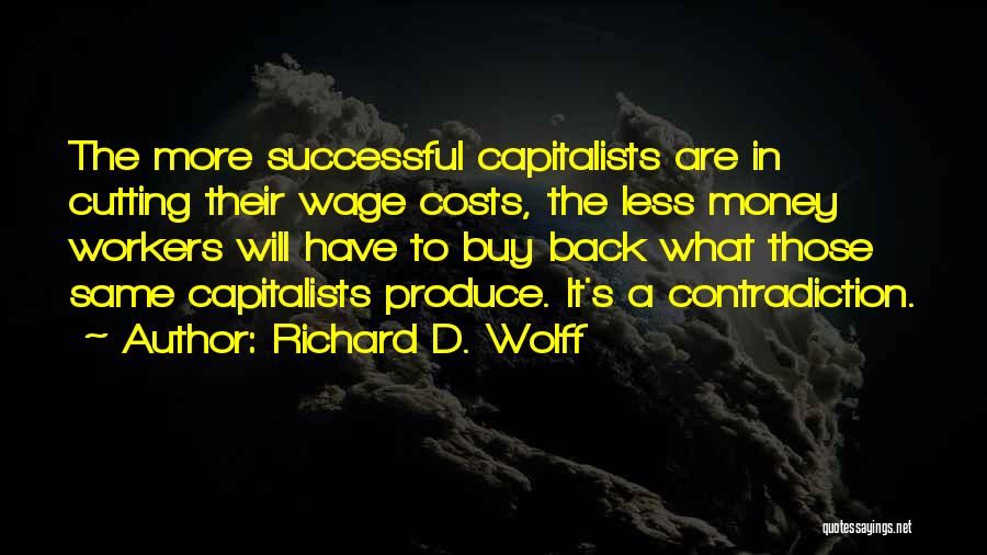 Cost Cutting Quotes By Richard D. Wolff