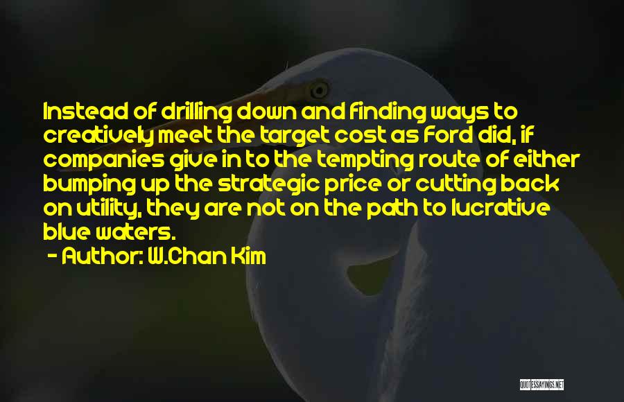 Cost Cutting Quotes By W.Chan Kim