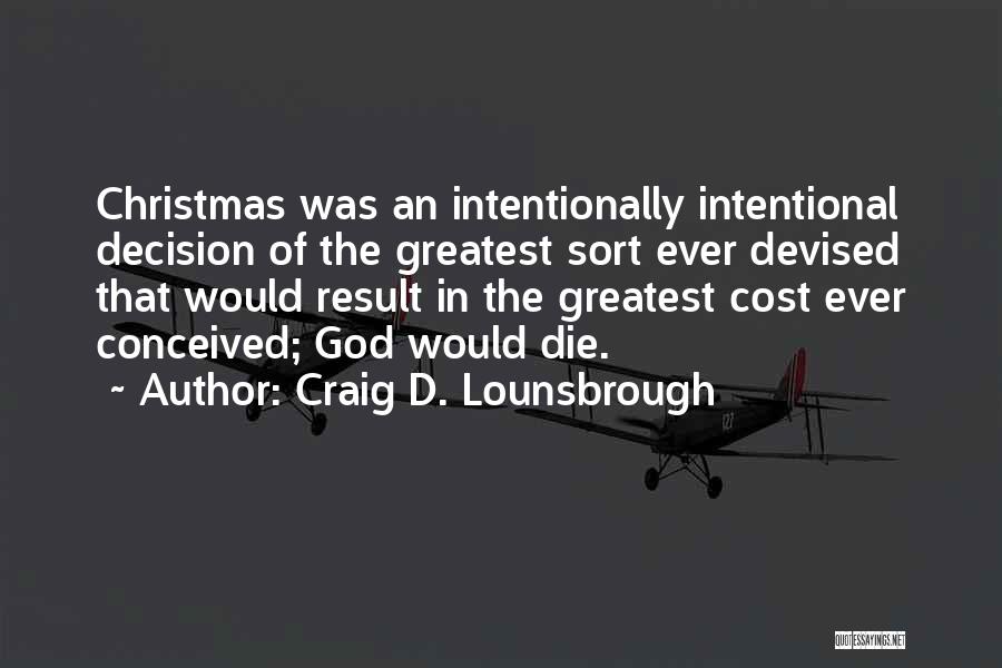 Cost Of Doing Nothing Quotes By Craig D. Lounsbrough