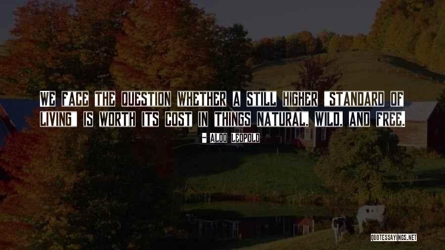 Cost Of Living Quotes By Aldo Leopold Cost Of Living Quotes By Aldo Leopold