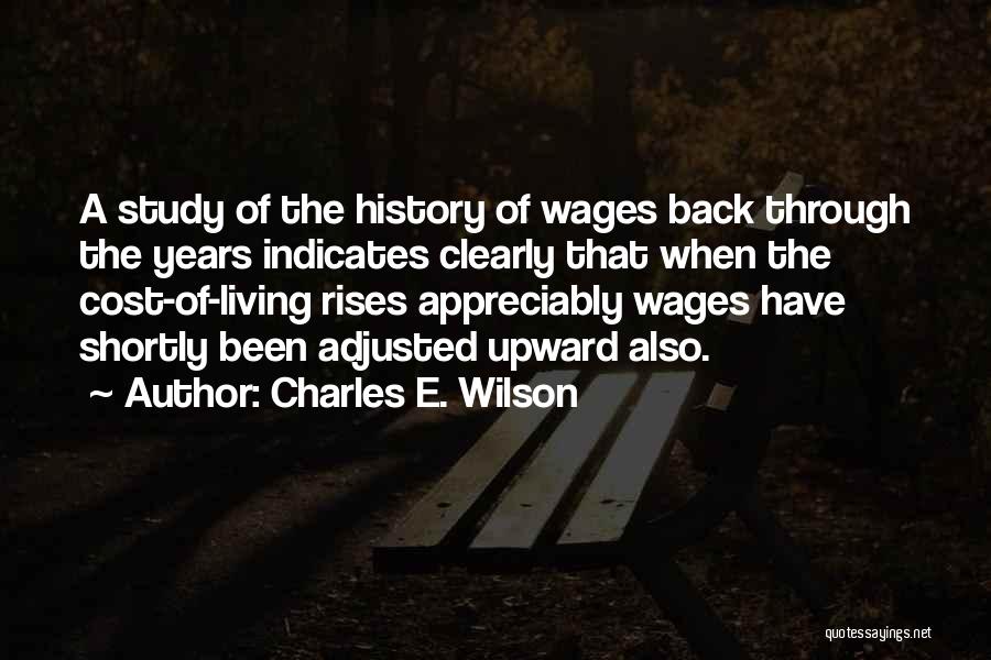 Cost Of Living Quotes By Charles E. Wilson