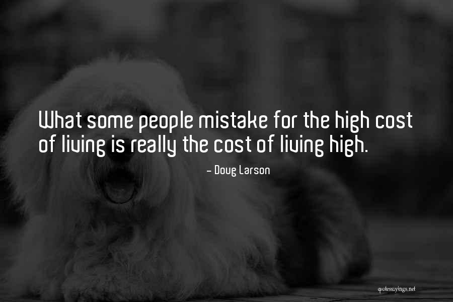 Cost Of Living Quotes By Doug Larson