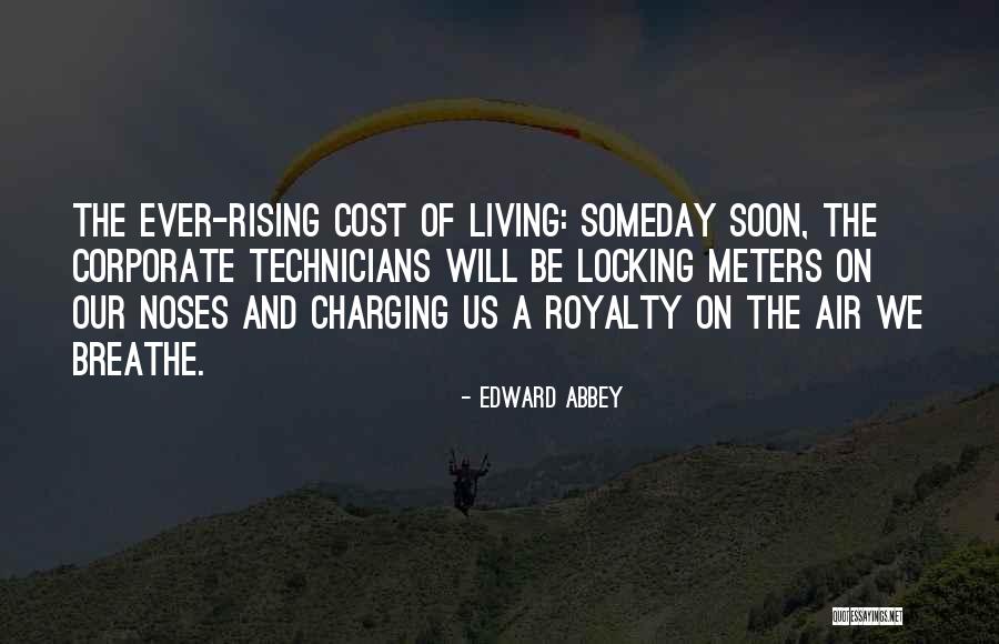 Cost Of Living Quotes By Edward Abbey