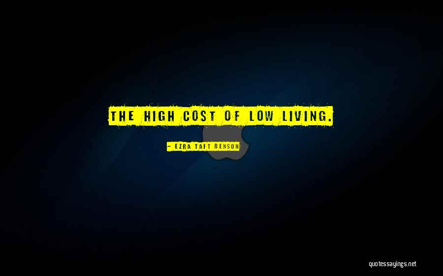 Cost Of Living Quotes By Ezra Taft Benson