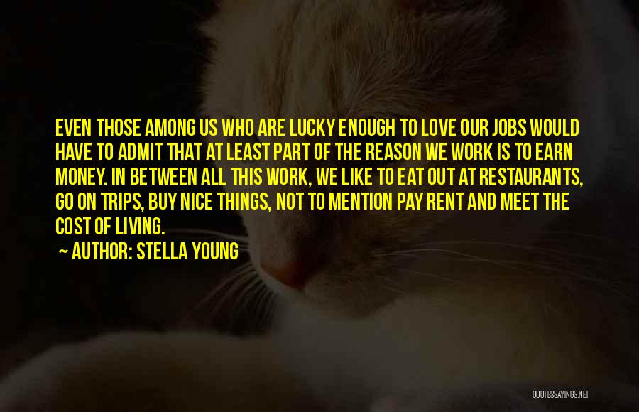 Cost Of Living Quotes By Stella Young