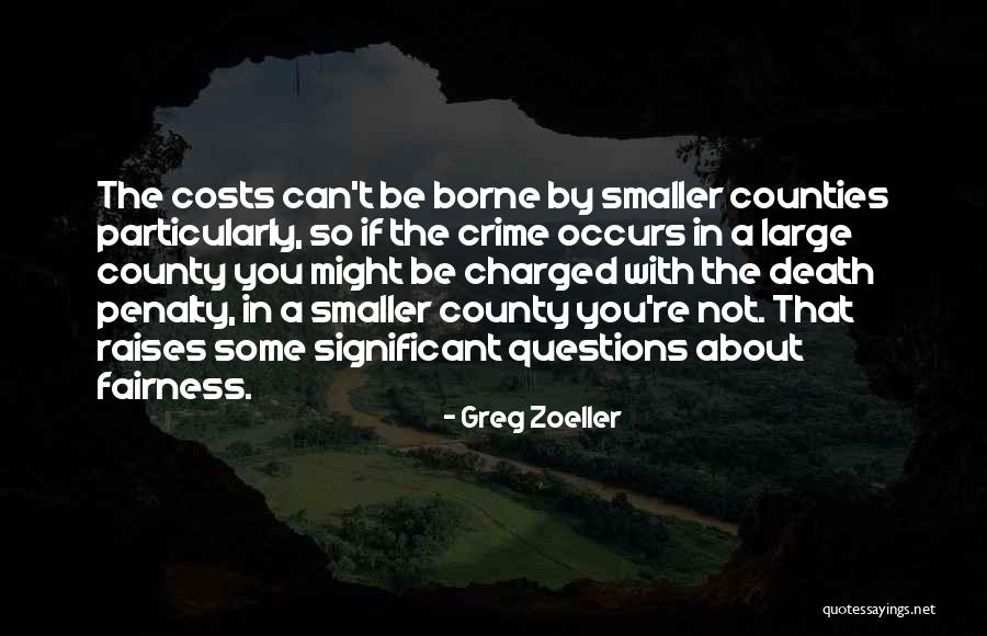 Cost Of The Death Penalty Quotes By Greg Zoeller Cost Of The Death Penalty Quotes By Greg Zoeller