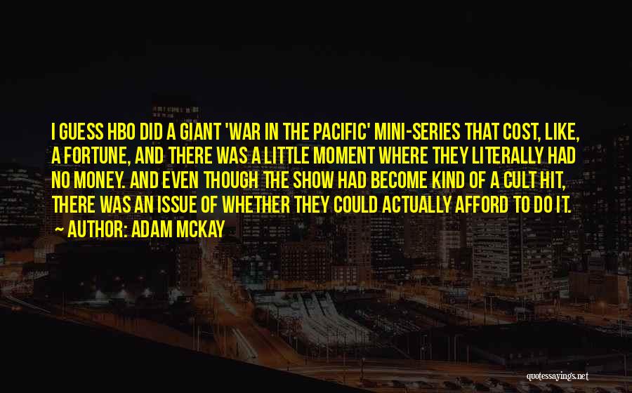 Cost Of War Quotes By Adam McKay