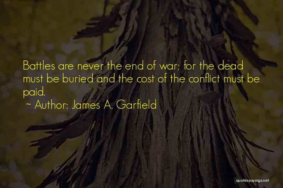 Cost Of War Quotes By James A. Garfield