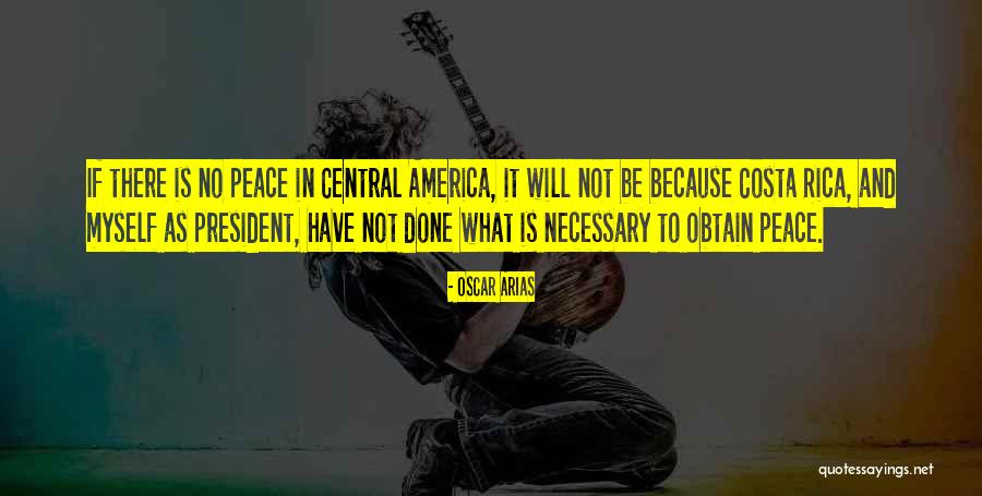 Costa Rica Quotes By Oscar Arias Costa Rica Quotes By Oscar Arias