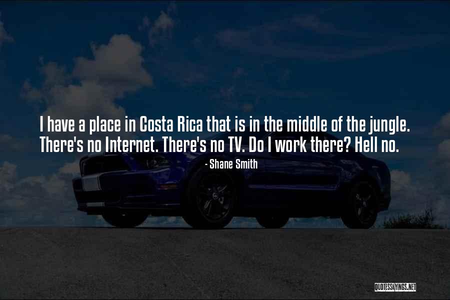 Costa Rica Quotes By Shane Smith Costa Rica Quotes By Shane Smith