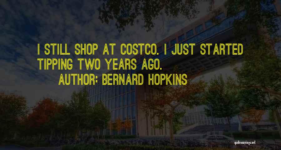Costco Quotes By Bernard Hopkins