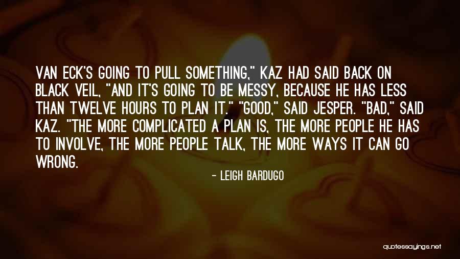 Costed Implementation Quotes By Leigh Bardugo Costed Implementation Quotes By Leigh Bardugo