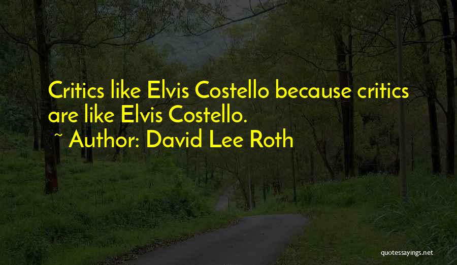 Costello Quotes By David Lee Roth
