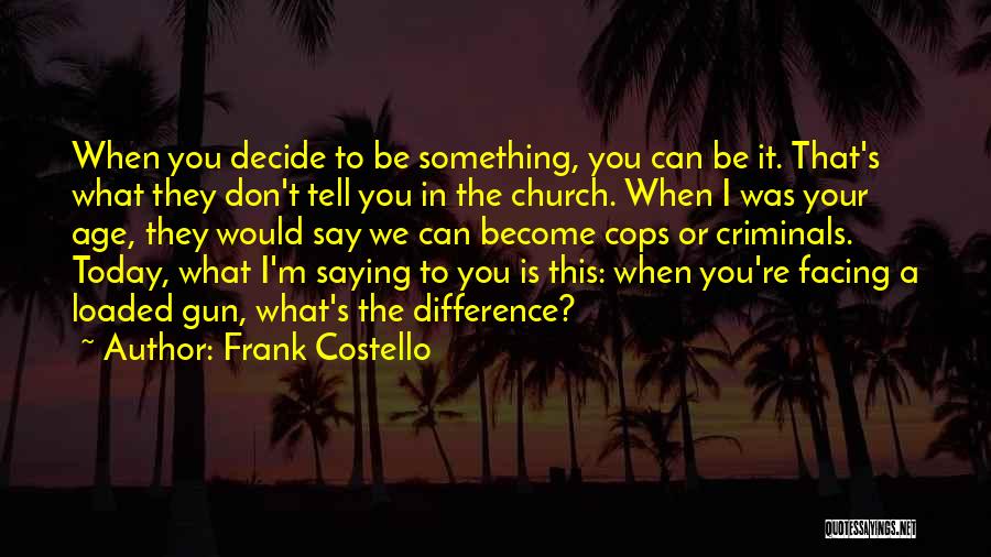 Costello Quotes By Frank Costello