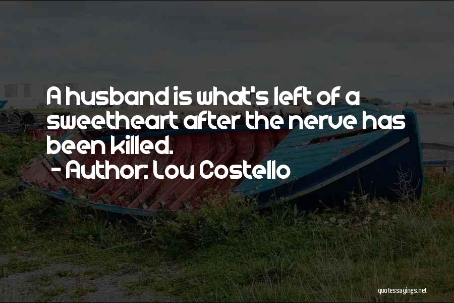 Costello Quotes By Lou Costello