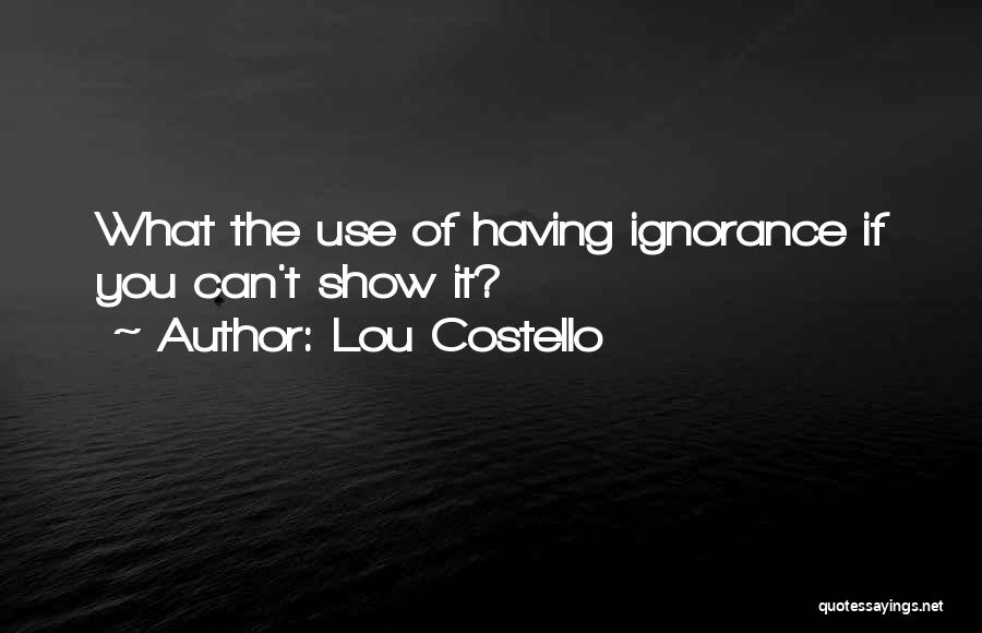 Costello Quotes By Lou Costello