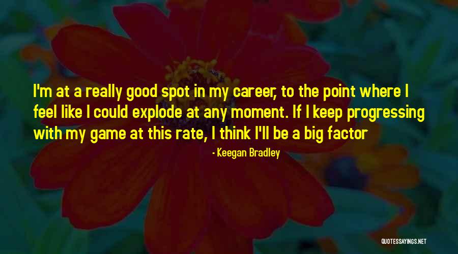 Costley Entertainment Quotes By Keegan Bradley Costley Entertainment Quotes By Keegan Bradley