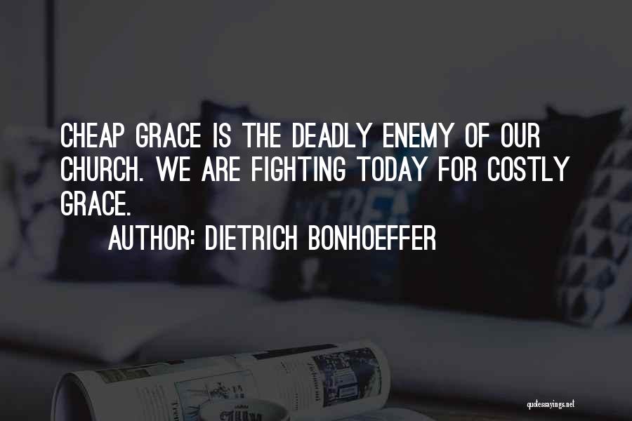 Costly Grace Quotes By Dietrich Bonhoeffer