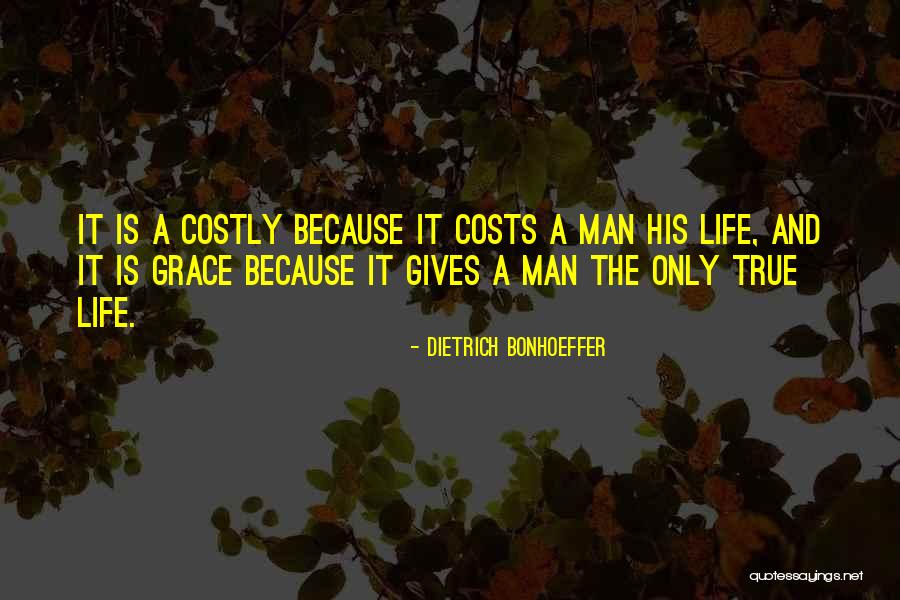 Costly Grace Quotes By Dietrich Bonhoeffer