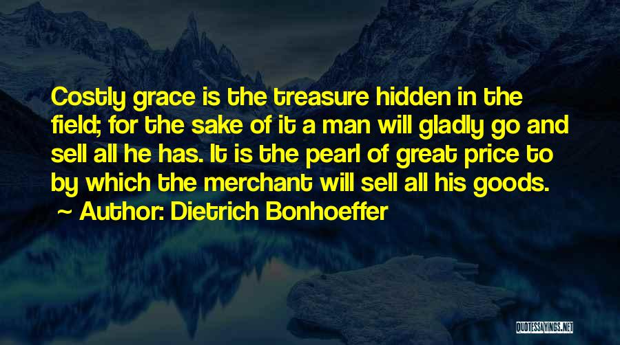 Costly Grace Quotes By Dietrich Bonhoeffer