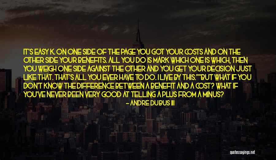 Costs And Benefits Quotes By Andre Dubus III