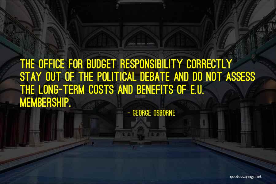 Costs And Benefits Quotes By George Osborne