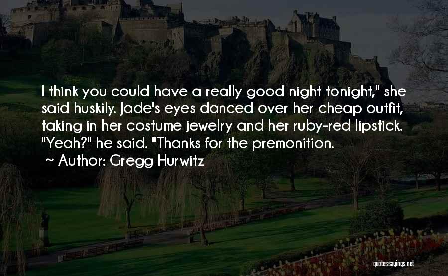 Costume Jewelry Quotes By Gregg Hurwitz