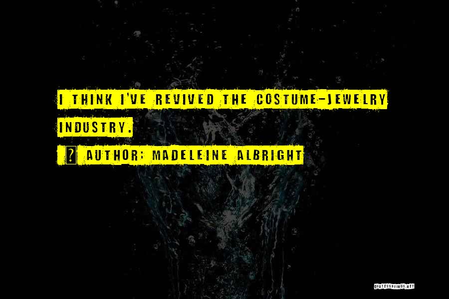 Costume Jewelry Quotes By Madeleine Albright